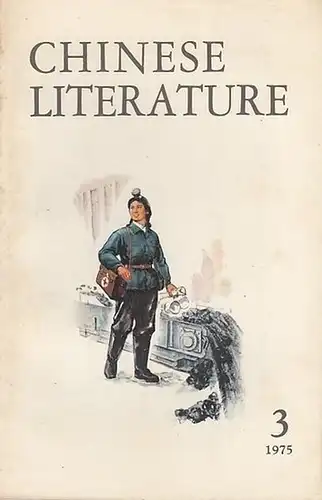 Chinese Literature: Chinese Literature - No. 3, 1975. Content - Stories: Old martinet - Li Yung-sheng / The golden road - Chin Chieh and Ku Shao-wen / Riding the east wind - Yuan Hang. 