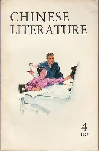 Chinese Literature: Chinese Literature - No. 4, 1975. Content - Stories: Deputy head nurse - Chin Chien-lan / Teacher and student - Yang Miao / Blazing new trails - Hsi Ching / The study group leader - Tou Yi-shan. 