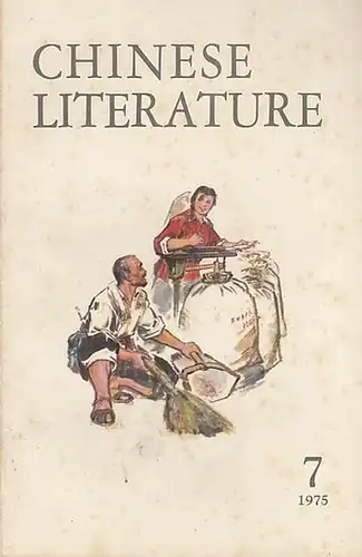 Chinese Literature: Chinese Literature - No. 7, 1975. Content - Stories: A change of heart - Fang Nan / New blood for the party - Hua Shan / Advancing through the rapids - Chou Keng / Our train races forward - Chen Chi-Kuang. 