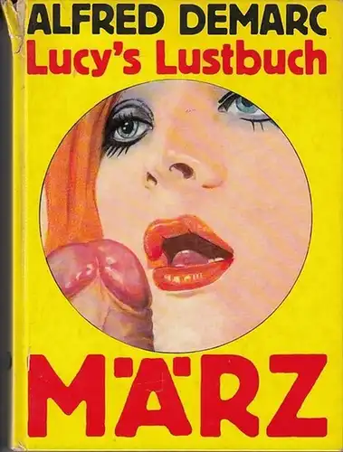 Demarc , Alfred. (d.i.Alfred von Meysenbug): Lucy's Lustbuch. 