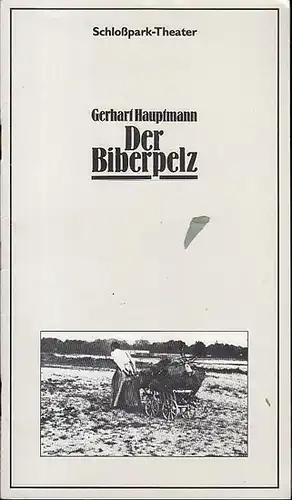 Schloßpark   Theater Berlin.    Hauptmann, Gerhart: Der Biberpelz.  Spielzeit 1977 / 1978. Heft 97. Generalintendanz und Regie: Lietzau, Hans. Dramaturgie.. 