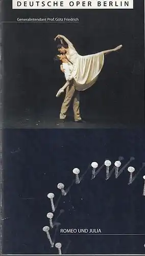 Berlin, Deutsche Oper, Skakespeare, William. Musik Prokofjew, Sergej: Romeo und Julia. Ballett.   Spielzeit 2002.  Genderalintendant  Goetz, Friedrich, Prof.   Inszenierung.. 