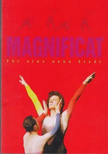 Magnifacat   Für eine neue Stadt.  Uraufführung. Spielzeit 1998.  Intendant Kost, Albert.  Choreographie / Inszenierung  /Bühne / Kostüme  Simons.. 