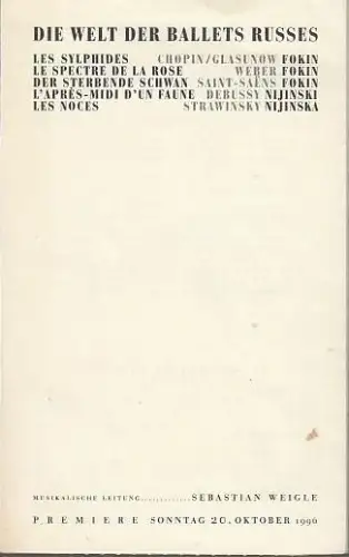 Die Welt der Ballets Russes : 1. Les Sylphides . Chopin / Glasunow  Fokin.  2. Le Spectre de la Rose. Weber / Fokin.  3. Der sterbende Schwan. Fokin, Saint-Saens    4. L`Apres-Midi D' un Faune  Debussy / Nijinski.  5. Les Noces.  Strawinsky,   Nijinska.  