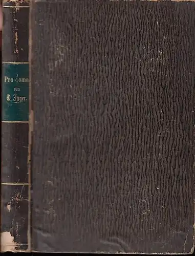 Jäger, Oskar: Pro domo. Reden und Aufsätze. Aus dem Inhalt: Zu Schillers Gedächtnis / Alexander der Große als Regent / Oliver Cromwell / Über das.. 