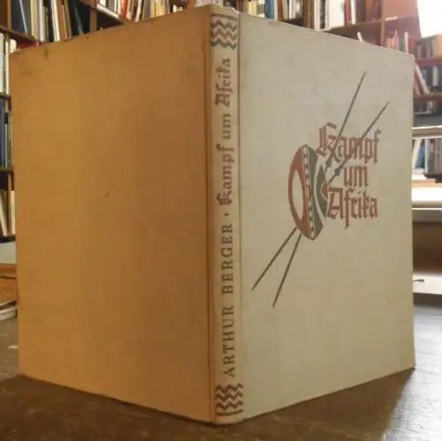 Berger, Arthur: Kampf um Afrika. 