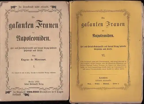 Mirecourt, Eugene de: Die galanten Frauen der Napoleoniden. Hefte I, II, III, V und VI. Hof- und Palastgeheimnisse und darauf Bezug habende Gespräche und Briefe. Es fehlen Hefte IV und VII. 