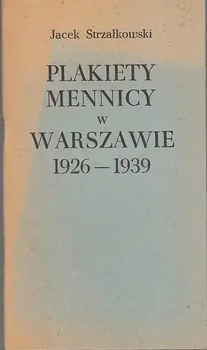 Strzalkowski, Jacek: Plakiety Mennicy w Warszawie 1926 - 1939. 