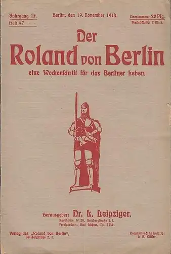 Roland von Berlin - Leipziger, Dr. L. (Hrsg.) -  Leo Leipziger / Jemand / M. Rapsilber / Alius (Autoren): Der Roland von Berlin. Jahrgang...