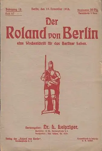 Roland von Berlin   Leipziger, Dr. L. (Hrsg.)    Leo Leipziger / Jemand / M. Rapsilber / Alius (Autoren): Der Roland von.. 