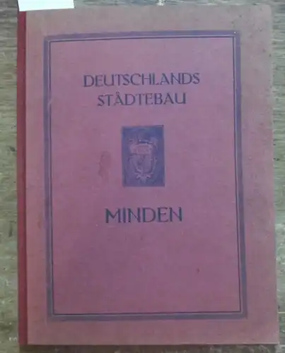 Minden, Magistrat (Hrsg.). - Dr. Dieckmann (Bearb.): Minden i. Westf. (= Deutschlands Städtebau). 