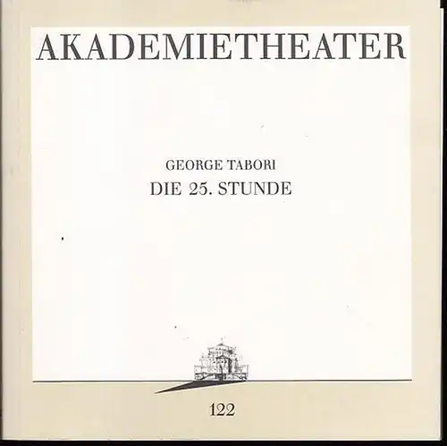 Wien, Akademietheater. Tabori, George: Die 25. Stunde.    Spielzeit 1993 / 1994. Programmbuch Nr. 122.  Insszenierung  Tabori, George.. 