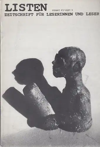 Listen.- Regina Dackweiler, Klaus Dudlik, Michael H. Klein u.a. (Red.): Listen - Herbst 1987 / 3. Jahrgang, Heft 9. Zeitschrift für Leserinnen und Leser. 
