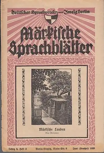 Märkische Sprachblätter. - Schulze, Werner (Herausgeber): Märkische Sprachblätter. Jahrgang  5, Heft 2, Juni 1929. Deutscher Sprachverein - Zweig Berlin. Im Inhalt u. a.: St...