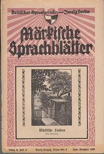Märkische Sprachblätter.   Schulze, Werner (Herausgeber): Märkische Sprachblätter. Jahrgang  5, Heft 2, Juni 1929. Deutscher Sprachverein   Zweig Berlin. Im Inhalt u.. 