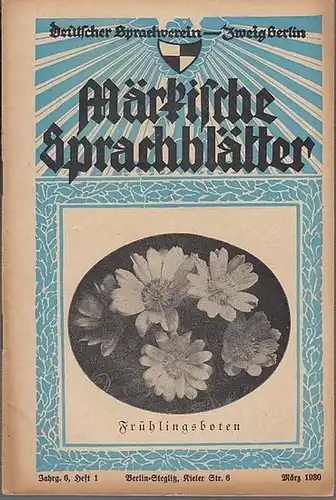 Märkische Sprachblätter. - Schulze, Werner (Herausgeber): Märkische Sprachblätter. Jahrgang 6, Heft 1, März 1930. Deutscher Sprachverein - Zweig Berlin.  Im Inhalt u.a.: De Piepenkopp...