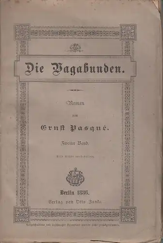 Pasque, Ernst: Die Vagabunden.  : Roman. Zweiter Band. Sep. 