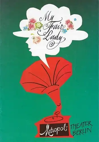 Metropol   Theater Berlin.   Buch von Lerner, A. J. / Musik Loewe, Frederick: My  Fair Lady.  Spielzeit 1988. Intendant: Seiferth.. 