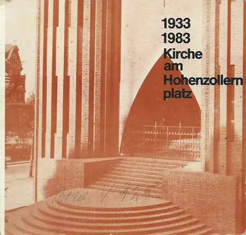 Berlin - Wilmersdorf. - Dornbusch, Günther. - Herausgeber: Gemeindekirchenrat der evangelischen Kirchengemeinde. - 50 Jahre Kirche am Hohenzollernplatz zu Berlin-Wilmersdorf. 1933 - 1983.