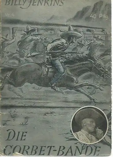 Presto, C. - Billy Jenkins: Die Corbet-Bande. Nach Berichten und Aufzeichnungen Billy Jenkins´ bearbeitet von C. Presto. Billy Jenkins Abenteuer, Band 4. 
