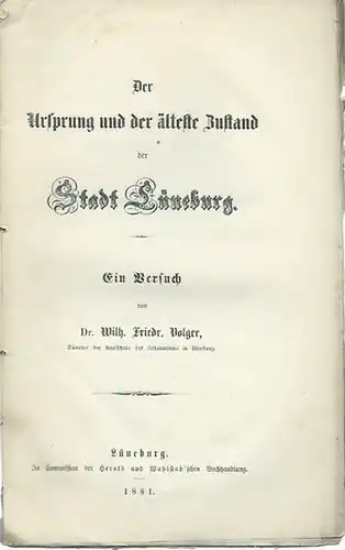 Lüneburg. - Wilhelm Friedrich Volger: Origines Luneburgicae. Der Ursprung und der älteste Zustand der Stadt Lüneburg. Ein Versuch. 