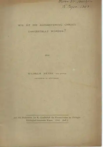 Meyer, Wilhelm: Wie ist die Auferstehung Christi dargestellt worden? Aus den Nachrichten der K. Gesellschaft der Wissenschaften zu Götttingen, Heft 2, 1903. 