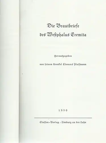 Westphalus Eremita (d. i. Johann Friedrich Joseph Sommer). - Plassmann, Clemens (Herausgeber): Die Brautbriefe des Westphalus Eremita. Mit Vorwort des Herausgebers. 