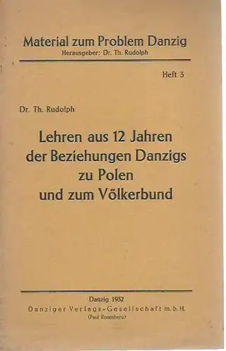 Rudolph, Th: Lehren aus 12 Jahren der Beziehungen Danzigs zu Polen und zum Völkerbund. (= Material zum Problem Danzig, Heft 3). 