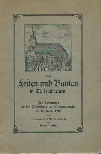 Brandenburg / H. - Mohnhaupt und Boelke: Von Festen und Bauten in St. Katharinen. Zur Erinnerung an die Einweihung des Gemeindehauses am 10. August 1913. 