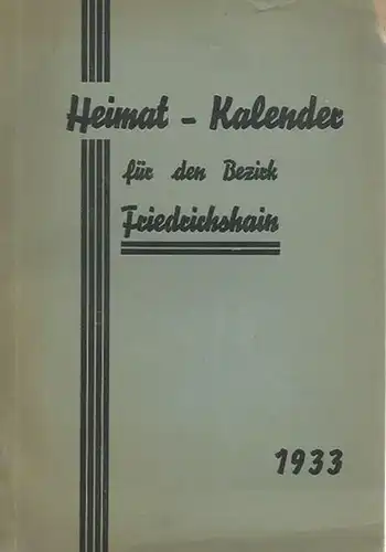 Berlin   Friedrichshain.    P. Mielitz (Bürgermeister) / W. Günther / Hans Liesigk (Autoren): Heimat Kalender für den Bezirk Friedrichshain 1933. Aus.. 