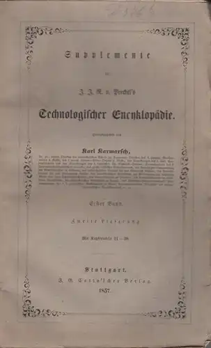 Technologische Encyklopädie   Karmarsch Karl (Hrsg.)   J.A. Hüllse / J. Schneider / W. Stein / C.  Siemens (Autoren und Beiträger): Supplemente.. 