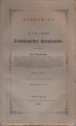 Technologische Encyklopädie - Karmarsch Karl (Hrsg.) - K. Karmarsch (Autor): Supplemente - 3. Band,  2. Lieferung 1861 = 23. Band des Gesamtwerkes (s.u.)...