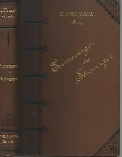 Frenzel, Karl: Erinnerugen und Strömungen. (= Gesammelte Werke, Erster Band [von 5]). 