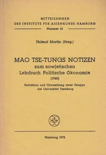 Mao Tse-Tung. - Hrsg. Martin, Helmut / Redaktion und Übersetzung einer Gruppe der Universität Hamburg. Mao Tse - Tungs Notizen zum sowjetischen Lehrbuch Politische Ökonomie...