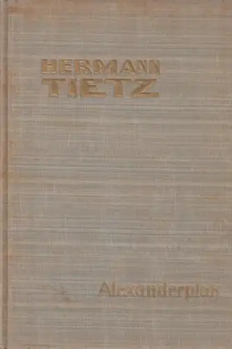 Tietz, Hermann (Hrsg.).- Hans Berthold, Edmund Edel u.a: Hermann Tietz Alexanderplatz - zur Eröffnung des Erweiterungs-Baues ( Erweiterungsbaues ) 1911. 