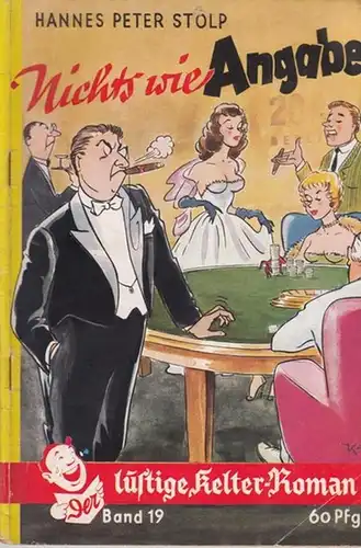 Stolp, Hannes Peter: Nichts wie Angabe.  Humoristischer Roman. ( = Der  lustige Kelter - Roman, Band 19 ). 