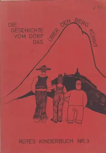 Nierenstein, Katinka: Die Geschichte vom Dorf, das  über den Berg kommt. (= Rotes Kinderbuch Nr. 3 ). 