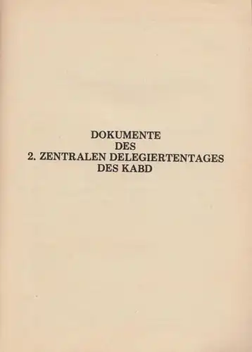 Kommunistischer Arbeiterbund Deutschlands  -  KABD. Hrsg: Dokumente des 2. Zentralen Delegiertentages des KABD. 