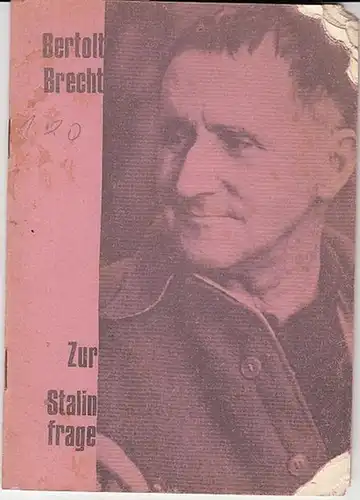 Brecht, Bertolt: Zur Stalinfrage. 