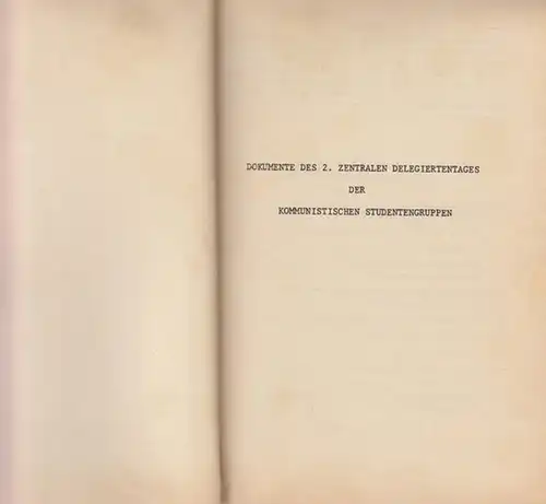 KABD - Kommunistischer Arbeiterbund ( Hrsg.): Dokument des 2. Zentralen Delegiertentages der Kommunistischen Studentengruppen. 
