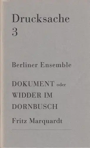 Berliner Ensemble. - Marquardt,  Fritz / Redaktion Müller, Heiner: Dokument oder Widder im Dornbusch. (= Drucksache 3, Berliner Ensemble ). 