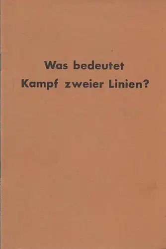 KABD - Kommunistischer Arbeiterbund ( Hrsg.): Was bedeutet Kampf zweier Linien ?. 