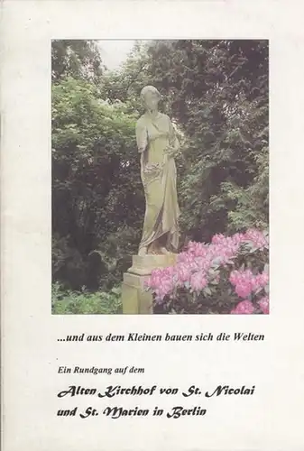 Forschungs- und Entwicklungsgemeinschaft (FEG): Der Alte Kirchhof der Sk. Nicolai - und St. Marien - Gemeinde Prenzlauer - Allee 1. 10405 Berlin. 