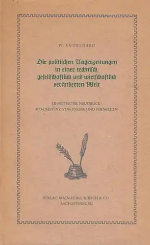 Engelhard, W: Die politischen Tageszeitungen in einer technisch, gesellschaftlich und wirtschaftlich veränderten Welt.  Erweiterte Neudruck :  Koexistenz von Presse und Fernsehen. 