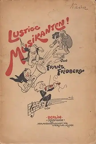 Wagner, Richard. - Fridberg, Franz: Lustige Musikanten-G'schichten. 