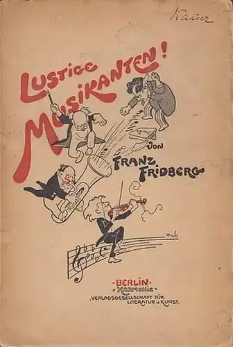 Wagner, Richard. - Fridberg, Franz: Lustige Musikanten-G'schichten.