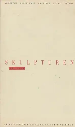 Hartlieb, Ingrid / Albrecht, Hans / Geiselhart, Curt Hans Chrysostomus / Pistol, Heinz L. / Hennig, Bernd - Psychiatrisches Landeskrankenhaus Wiesloch Hrsg: Skulpturen im Park.  Diese Ausstellung ist unseren Patienten gewidmet. 12. Nov. 1989 - 30. April 1