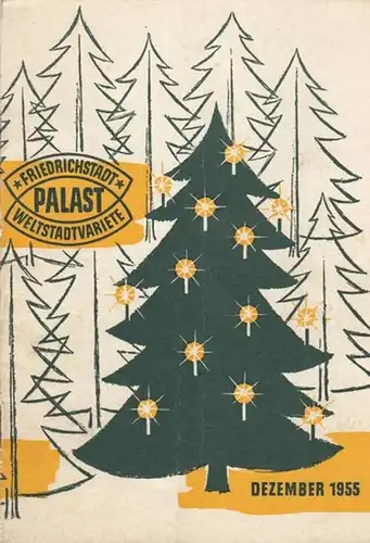 Friedrichstadt   Palast. Weltstadtvariete. Berlin: Fröhliche Weihnachten.   Musikalische Leitung Koenig, Georg.  Arrangements   Dooren, Eduard van.  Choreographie Richter, Christiane.. 