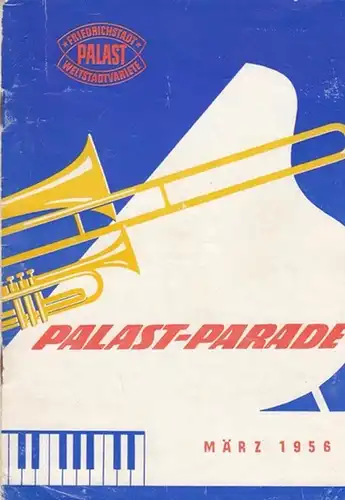 Friedrichstadt   Palast. Weltstadtvariete. Berlin: Palast   Parade März 1956.  Artistik   Ballett    Orchester.  Direktion Herrmann, Gottfried.. 