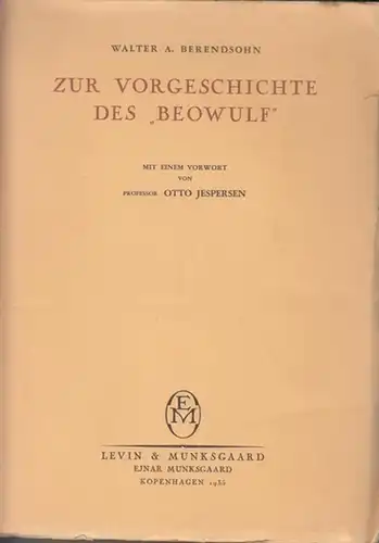 Berendsohn, Walter A.- Mit einem Vorwort von Otto Jespersen: Zur Vorgeschichte des "Beowulf".  Mit einem Vorwort von Otto Jespersen. 